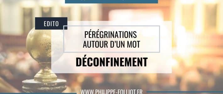 Pérégrinations autour d’un mot : DÉCONFINEMENT