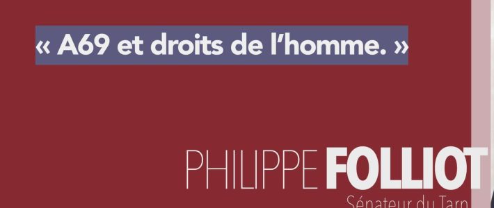 A69: Philippe Folliot interpelle le Ministre de l’intérieur Gerald Darmanin